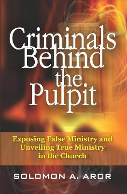 Libro Criminals Behind The Pulpit : Exposing False Minist...