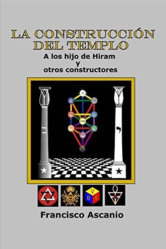 Libro La Construcción Del Templo A Los Hijos De Hiram Y Otr