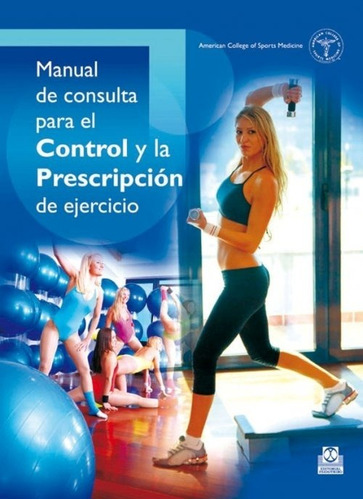 Manual De Consulta Para Control Y Prescripción Del Ejercicio