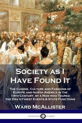 Libro Society As I Have Found It : The Cuisine, Culture A...