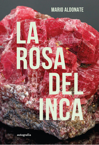 Libro La Rosa Del Inca - Aldonate, Mario