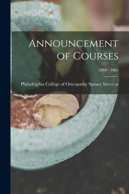 Libro Announcement Of Courses; 1960 - 1961 - Philadelphia...