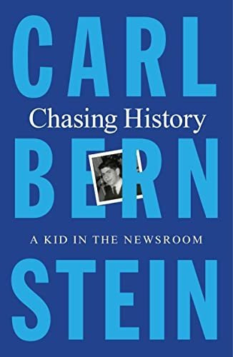 Book : Chasing History A Kid In The Newsroom - Bernstein, Dy