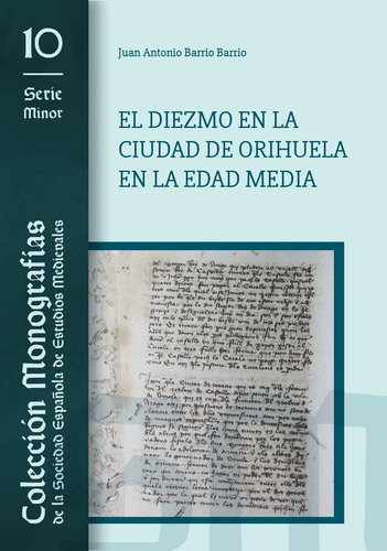 El Diezmo En La Ciudad De Orihuela En La Edad Media - - *