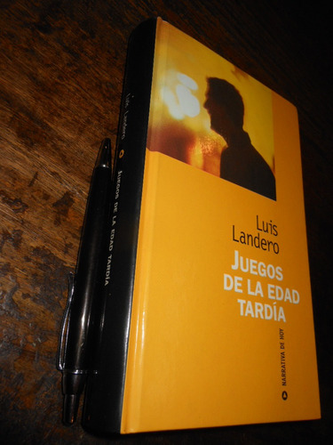 Juegos De La Edad Tardía Luis Landero Ed. Rba / Tapas Duras