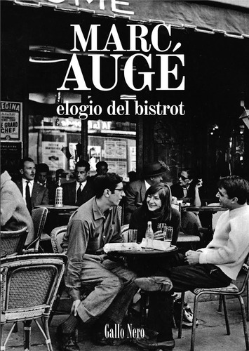 Elogio Del Bistrot - Marc Auge - Gallo Nero