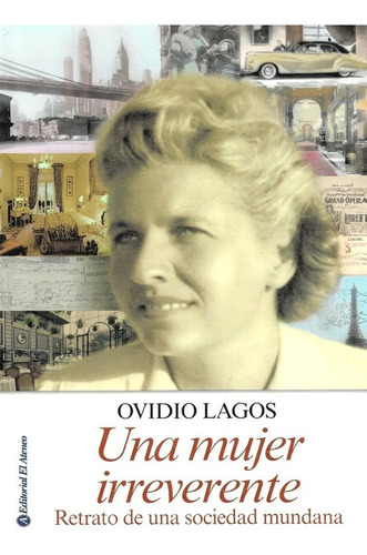 Una Mujer Irreverente - Lagos Ovidio