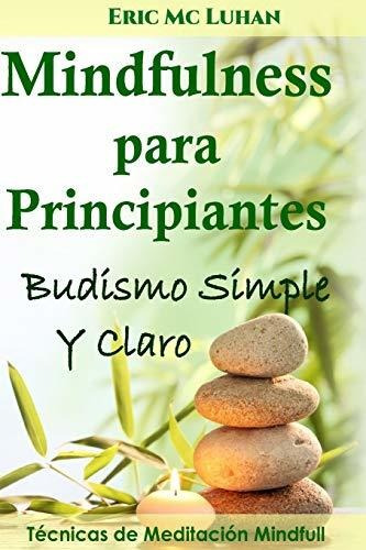 Libro : Mindfulness Para Principiantes Budismo Simple Y...