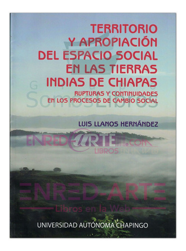 Territorio Y Apropiación Del Espacio Social En Las Tierras I