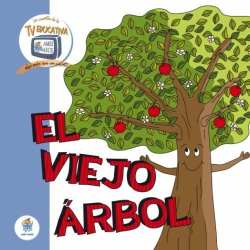 El Viejo Arbol (cuentos Amei-waece)