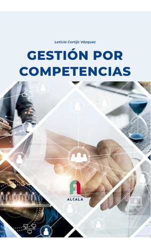 Gestion Por Competencias, De Cortijo Vazquez, Leticia. Editorial Formacion Alcala Sl En Español