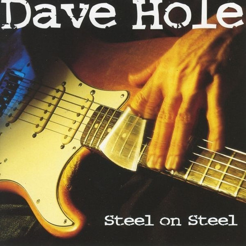 Dave Hole - Steel On Steel - Cd Igual A Nuevo Rusia