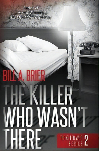 The Killer Who Wasn't There, De Bill A Brier. Editorial Black Opal Books, Tapa Blanda En Inglés