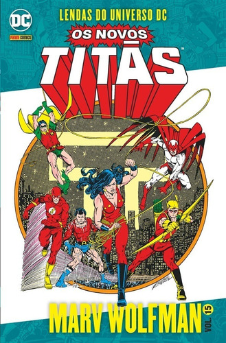 Os Novos Titãs Vol. 15: Lendas do Universo DC, de Wolfman, Marv. Editora Panini Brasil LTDA, capa mole em português, 2021