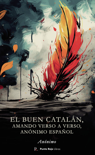 El Buen Catalãâ¡n, Amando Verso A Verso, Anãâ³nimo Espaãâ±ol, De Anónimo, Anónimo. Editorial Punto Rojo Editorial, Tapa Blanda En Español