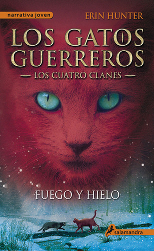 Los Gatos Guerreros: Los Cuatro Clanes, Fuego Y Hielo