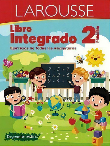 LIBRO INTEGRADO 2° PRIMARIA, de Larousse. Editorial ediciones larousse (texto), tapa pasta blanda, edición 1 en español, 2020