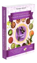 Comprar Livro completo dos óleos essenciais: Como combiná-los, difundi-los, criar remédios e usá-los na vida cotidiana, de Kynes, Sandra. Editorial Editora Pensamento-Cultrix Ltda.,Llewellyn Publications, cap