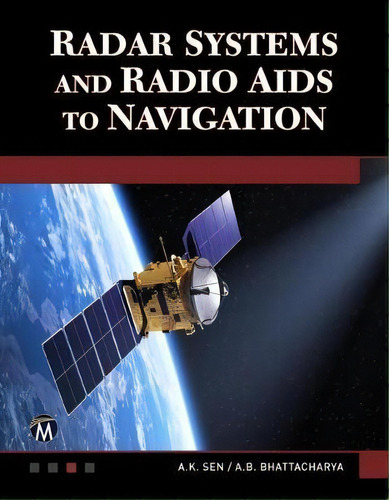 Radar Systems And Radio Aids To Navigation, De A. K. Sen. Editorial Mercury Learning & Information En Inglés
