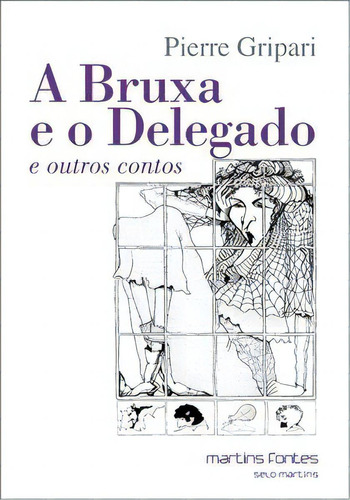 A Bruxa E O Delegado E Outros Contos, De Gripari, Pierre. Editora Martins Fontes - Selo Martins, Capa Mole Em Português, 2018