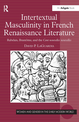 Libro Intertextual Masculinity In French Renaissance Lite...