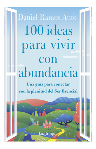 100 Ideas Para Vivir Con Abundancia - Ramos Autó  - * 