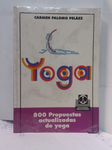 800 Propuestas Actualizadas De Yoga - Carmen Palomo Pelaez