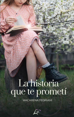 Libro: La Historia Que Te Prometí. , Fedriani, Macarena. Edi