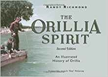 The Orillia Spirit An Illustrated History Of Orillia