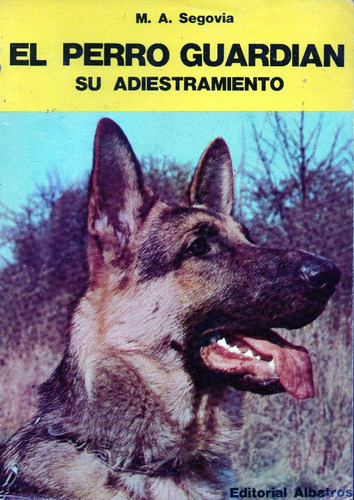 El Perro Guardián Su Adiestramiento M A Segovia 