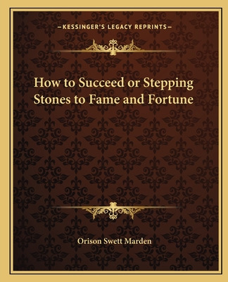 Libro How To Succeed Or Stepping Stones To Fame And Fortu...