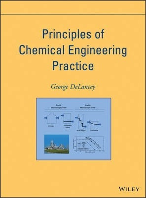 Principles Of Chemical Engineering Practice - George Dela...