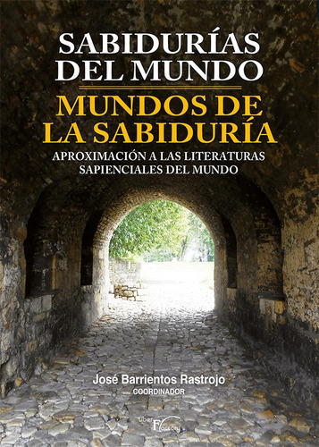 Sabidurías Del Mundo - Mundos De La Sabiduría, De José Barrientos Rastrojo. Editorial Liber Factory, Tapa Blanda En Español, 2015
