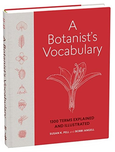 A Botanists Vocabulary 1300 Terms Explained And Illustrated 