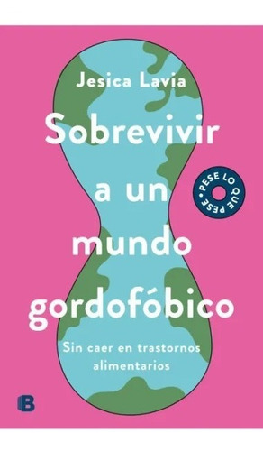 Libro Sobrevivir A Un Mundo Gordofóbico - Jesica Lavia