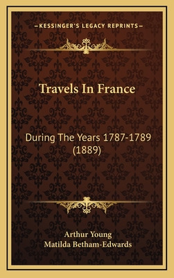 Libro Travels In France: During The Years 1787-1789 (1889...