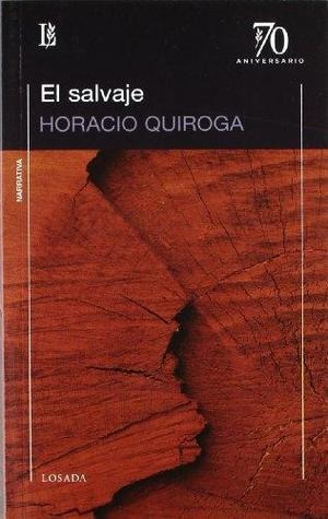 Salvaje, El - Quiroga, Horacio