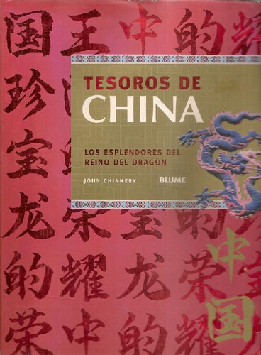 Libro Tesoros De China Los Esplendores Del Reino Del Dragon