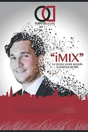 Libro: Imix: La Tecnica Vocale Secondo La Didattica Del Mix