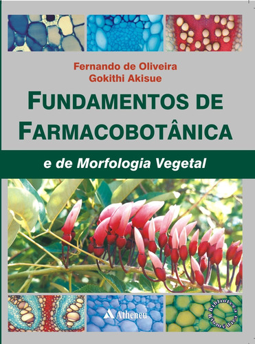 Fundamentos de farmacobotânica, de Oliveira, Fernando de. Editora Atheneu Ltda, capa mole em português, 2008