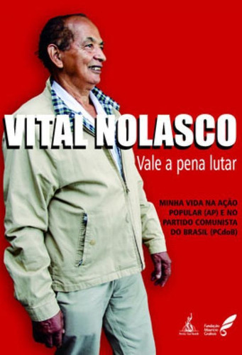 Vital Nolasco - Vale A Pena Lutar, De Nolasco, Vital. Editora Anita Garibaldi, Capa Mole Em Português