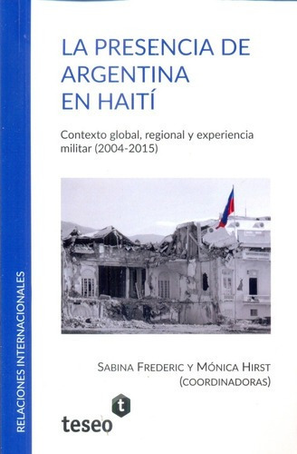 La Presencia De Argentina En Haití - Frederic, Hirst, de FREDERIC, HIRST. Editorial Teseo en español