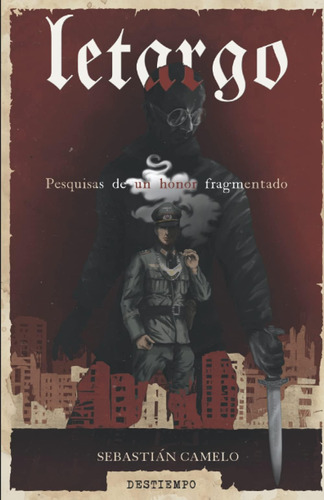 Libro: Letargo: Pesquisas De Un Honor Fragmentado (spanish E