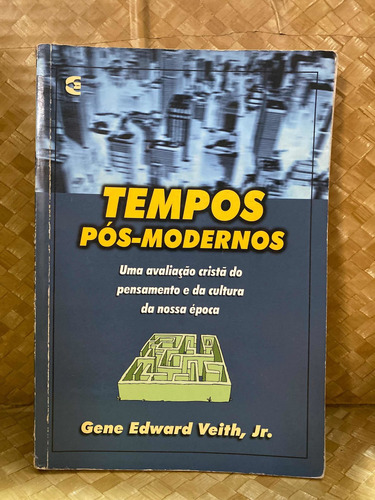 Livro Tempos Pós-modernos De Gene Edward Veith (Usado)