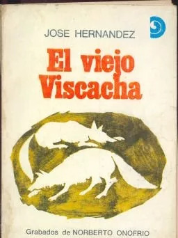 José Hernández: El Viejo Viscacha