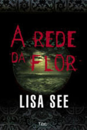 Imagem 1 de 1 de A Rede Da Flor