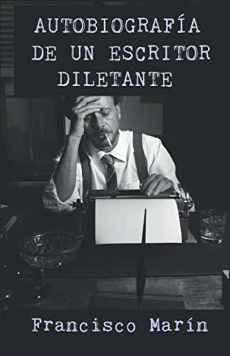Autobiografía De Un Escritor Diletante