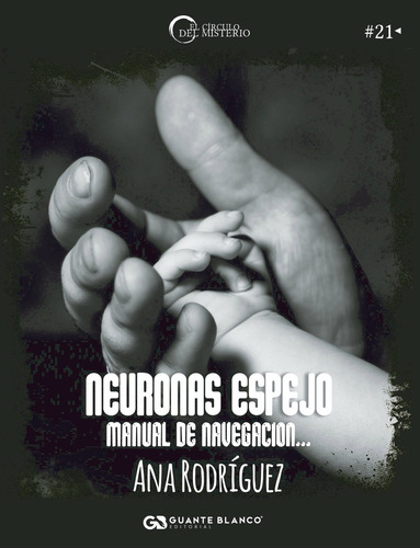 Neuronas espejo, de Rodríguez , Ana.. Editorial Editorial Guante Blanco, tapa blanda, edición 1.0 en español, 2016
