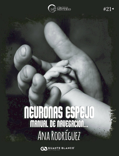 Neuronas espejo, de Rodríguez , Ana.. Editorial Guante Blanco, tapa blanda, edición 1.0 en español, 2016