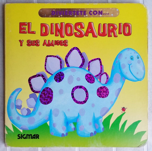 El Dinosaurio Y Sus Amigos / Colección Entre Amigos Sigmar | MercadoLibre